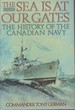 The Sea is at Our Gates. a History of the Canadian Navy