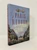 Paris Reborn: Napolon III, Baron Haussmann, and the Quest to Build a Modern City