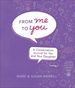 From Me to You (Daughter): a Conversation Journal for You and Your Daughter