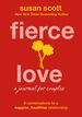 Fierce Love: a Journal for Couples: 8 Conversations to a Happier, Healthier Relationship