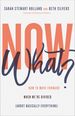 Now What? : How to Move Forward When We'Re Divided (About Basically Everything)