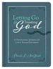 Letting Go and Trusting God: a Devotional Journal for Life's Tough Decisions