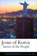 Jesus of Korea: Savior of the People