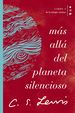 Ms All Del Planeta Silencioso: Libro 1 De La Triloga Csmica (Csmica / Cosmic, 1) (Spanish Edition)