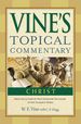 Christ (Vine's Topical Commentaries)