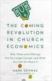 The Coming Revolution in Church Economics: Why Tithes and Offerings Are No Longer Enough, and What You Can Do About It