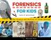 Forensics for Kids: the Science and History of Crime Solving, With 21 Activities (for Kids Series)