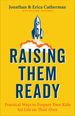 Raising Them Ready: Practical Ways to Prepare Your Kids for Life on Their Own