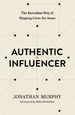 Authentic Influencer: the Barnabas Way of Shaping Lives for Jesus