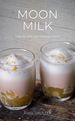 Moon Milk: Easy Recipes for Peaceful Sleep