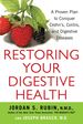 Restoring Your Digestive Health: a Proven Plan to Conquer Crohns, Colitis, and Digestive Diseases