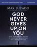 God Never Gives Up on You Bible Study Guide Plus Streaming Video: What Jacob's Story Teaches Us About Grace, Mercy, and God's Relentless Love