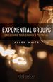 Exponential Groups: Unleashing Your Church's Potential