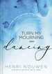 Turn My Mourning Into Dancing: Finding Hope During Hard Times