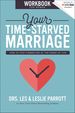 Your Time-Starved Marriage Workbook for Women: How to Stay Connected at the Speed of Life