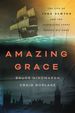 Amazing Grace: the Life of John Newton and the Surprising Story Behind His Song