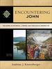 Encountering John: the Gospel in Historical, Literary, and Theological Perspective (Encountering Biblical Studies)