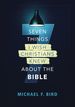 Seven Things I Wish Christians Knew About the Bible