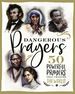 Dangerous Prayers: 50 Powerful Prayers That Changed the World