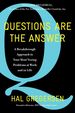 Questions Are the Answer: a Breakthrough Approach to Your Most Vexing Problems at Work and in Life