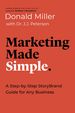 Marketing Made Simple: a Step-By-Step Storybrand Guide for Any Business