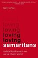 Loving Samaritans: Radical Kindness in an Us Vs. Them World