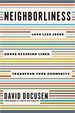 Neighborliness: Love Like Jesus. Cross Dividing Lines. Transform Your Community