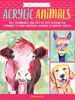 Colorways: Acrylic Animals: Tips, Techniques, and Step-By-Step Lessons for Learning to Paint Whimsical Artwork in Vibrant Acrylic