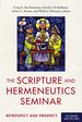 The Scripture and Hermeneutics Seminar, 25th Anniversary: Retrospect and Prospect (the Scripture Collective Series)