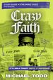 Crazy Faith Bible Study Guide Plus Streaming Video: It's Only Crazy Until It Happens