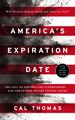 America's Expiration Date: the Fall of Empires and Superpowers...and the Future of the United States