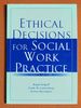 Ethical Decisions for Social Work Practice