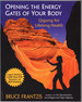 Opening the Energy Gates of Your Body: Qigong for Lifelong Health