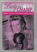 The Lady is a Champ (Inscribed By Carol Polis)