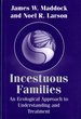 Incestuous Families: an Ecological Approach to Understanding and Treatment