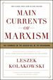 Main Currents of Marxism: the Founders-the Golden Age-the Breakdown