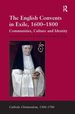 The English Convents in Exile, 1600�1800