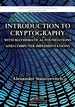 Introduction to Cryptography With Mathematical Foundations and Computer Implementations