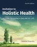 Invitation to Holistic Health: a Guide to Living a Balanced Life, Fourth Edition