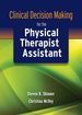 Clinical Decision Making for the Physical Therapist Assistant, First Edition