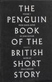 The Penguin Book of the British Short Story: 1: From Daniel Defoe to John Buchan