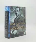 Field Marshal Lord Alanbrooke War Diaries 1939-1945