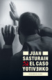 Caso Yotivenko-Sasturain Juan (Papel)