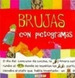 Brujas Con Pictogramas (Coleccion Pictogramas Fantasticos)