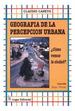 Geografia De La Percepcion Urbana Como Vemos La Ciudad-Ca