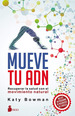 Mueve Tu Adn Recuperar La Salud Con El Movimiento Natural-