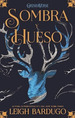 Sombra Y Hueso (Trilogia Sombra Y Hueso 1)-Bardugo Leigh