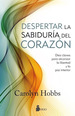 Despertar La Sabiduria Del Corazon (Rustica)-Hobbs Caroly