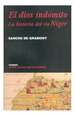 Dios Indomito La Historia Del Rio Niger (Coleccion Noema)-