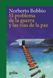 Problema De La Guerra Y Las Vias De La Paz-Bobbio Norbert